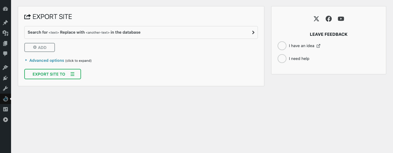 All-in-One WP Migration Export Site page All-in-One WP Migration Export Site page with a search for text replace with another text input row, an Add button to add more replacements, Advanced options click to expand, and an EXPORT SITE TO dropdown button. Right sidebar shows a Leave Feedback panel with social icons and I have an idea / I need help options