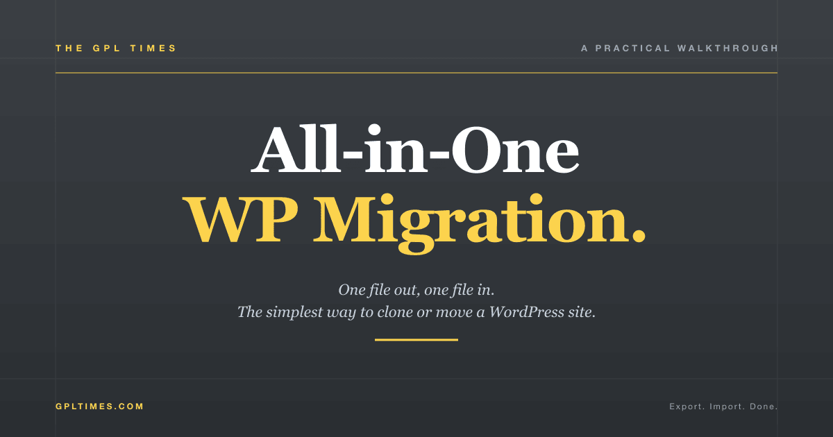 All-in-One WP Migration Unlimited: The simplest way to clone and move WordPress sites review on GPL Times