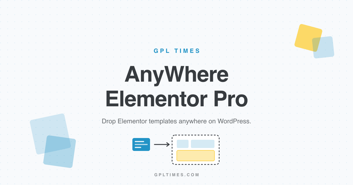 What AnyWhere Elementor Pro adds to a standard Elementor setup review on GPL Times