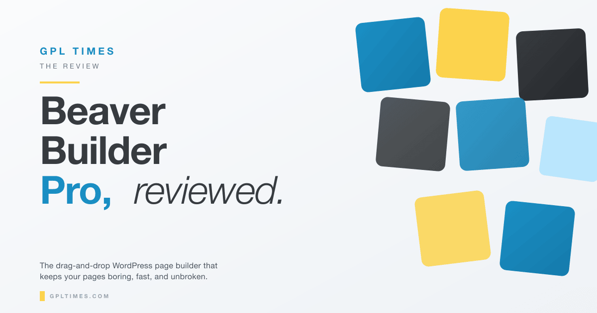 Beaver Builder Pro Review: The Quiet, Stable WordPress Page Builder review on GPL Times