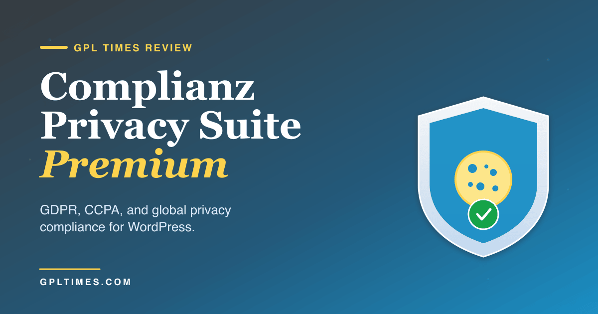 Complianz Privacy Suite Premium, explained for WordPress site owners review on GPL Times
