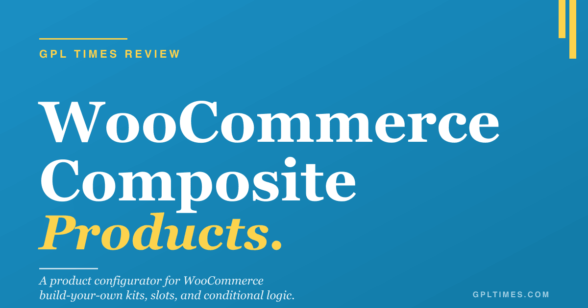 The complete guide to WooCommerce Composite Products for product configurators review on GPL Times