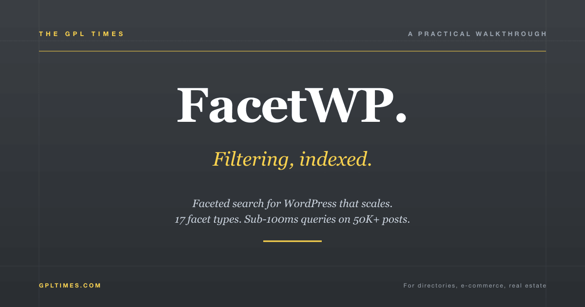 FacetWP review: the WordPress filtering plugin that turns any archive into a real search interface review on GPL Times
