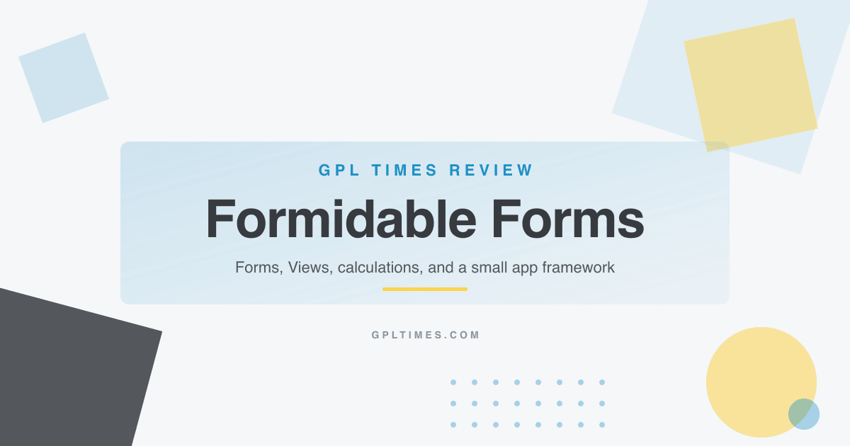 The complete Formidable Forms guide for WordPress data collection review on GPL Times