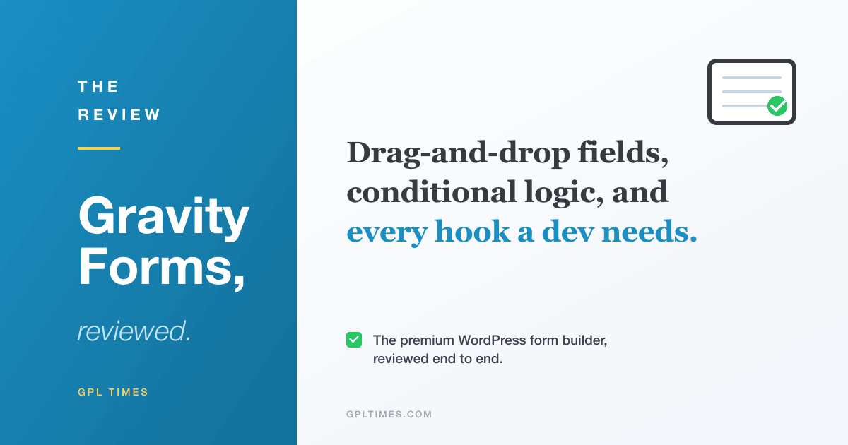 Gravity Forms Review: Build Real Forms on WordPress Without the Drama review on GPL Times