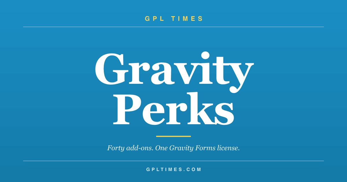 Gravity Perks explained: 40+ Gravity Forms add-ons in one license review on GPL Times