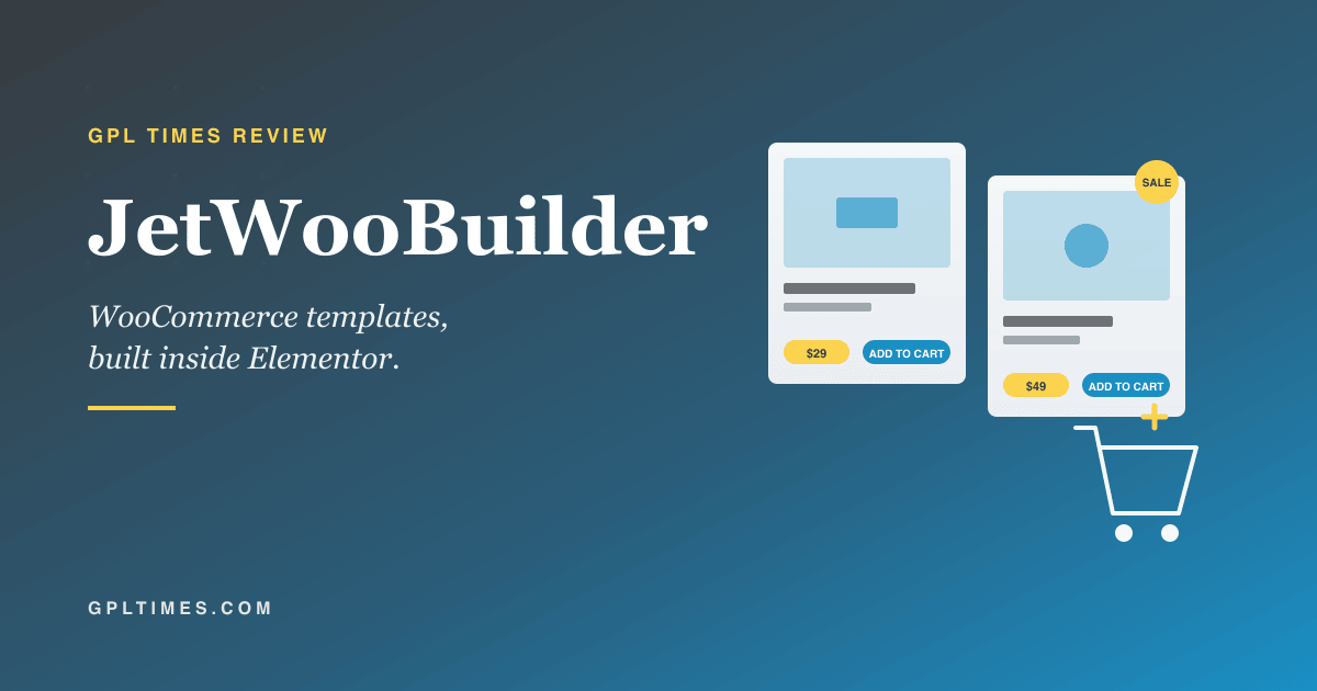 What JetWooBuilder adds to Elementor and WooCommerce review on GPL Times