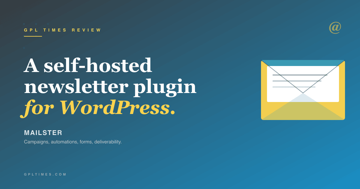 Mailster: a self-hosted email newsletter plugin for WordPress review on GPL Times