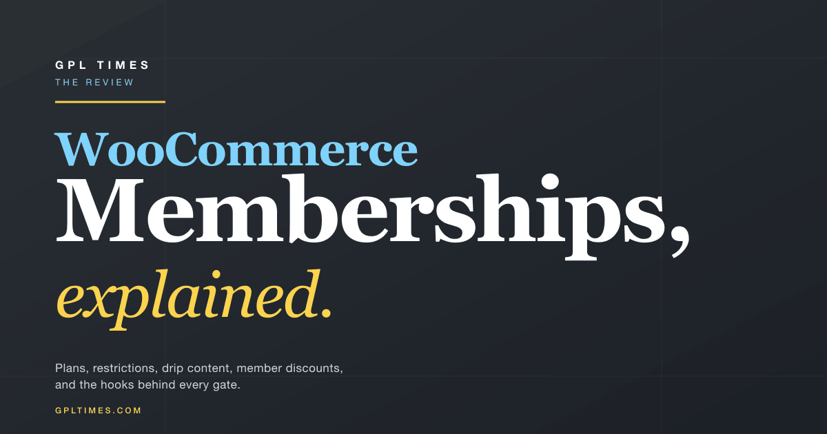 WooCommerce Memberships Review: Build a Member-Only Site, Step by Step review on GPL Times