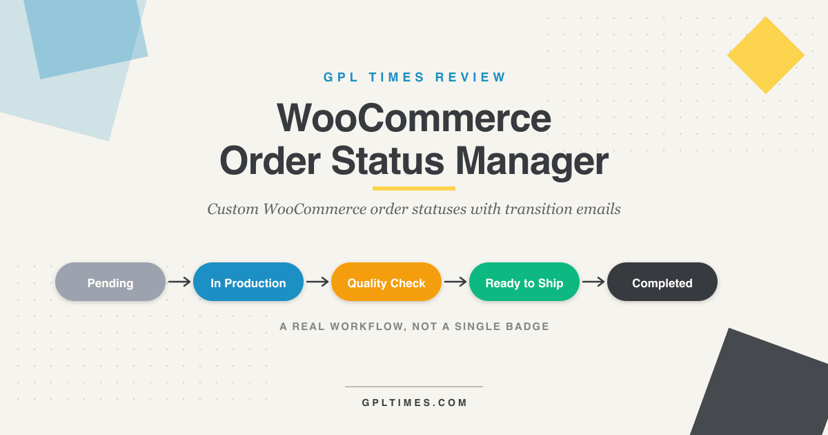 What WooCommerce Order Status Manager adds beyond WooCommerce's six default statuses review on GPL Times