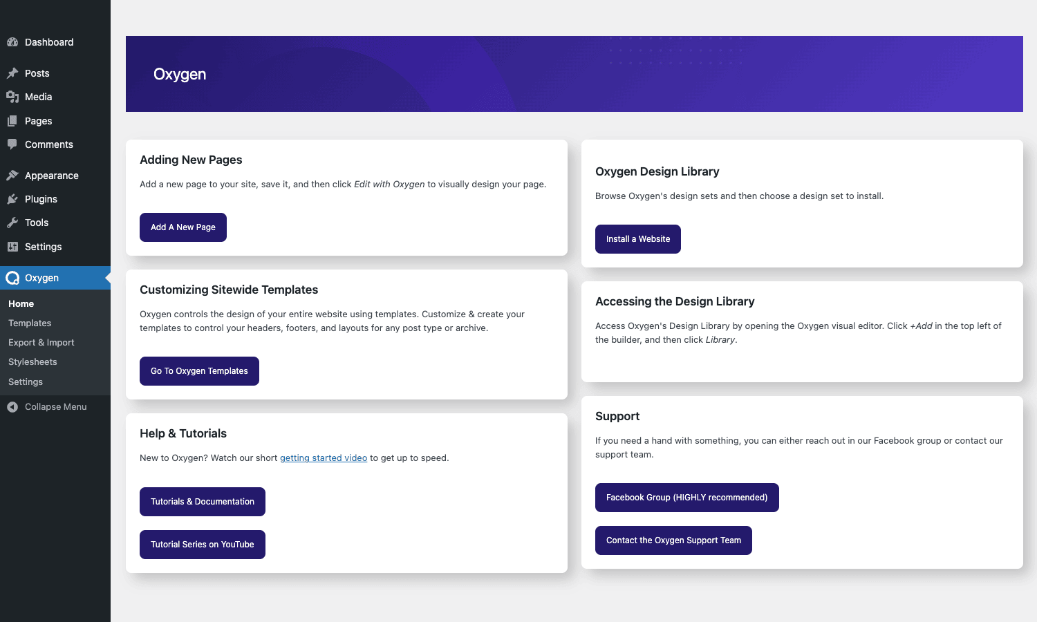 Oxygen Site Builder admin dashboard with Add A New Page, Install a Website, Go To Oxygen Templates, and Help & Tutorials buttons Oxygen Site Builder dashboard with Adding New Pages, Design Library, Customizing Sitewide Templates, Help & Tutorials cards