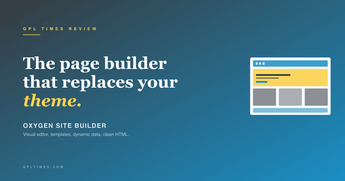 Oxygen Site Builder: the WordPress page builder that replaces your theme review on GPL Times