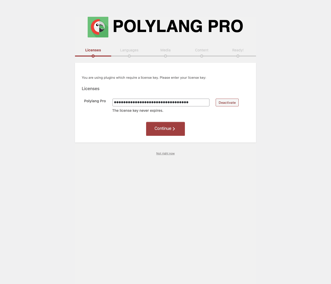 Polylang Pro Setup Wizard Polylang Pro Setup Wizard step 1, Licenses, showing the wizard with progress bar (Licenses, Languages, Media, Content, Ready), Polylang Pro license key field with masked value and Deactivate button, "The license key never expires." text, Continue button, and Not right now skip link