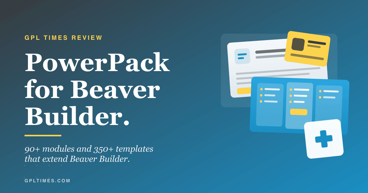 PowerPack for Beaver Builder explained: 90+ modules and template helpers review on GPL Times