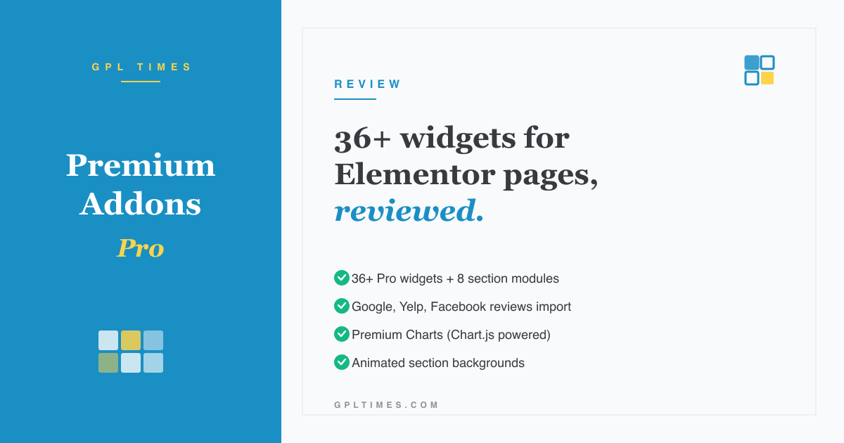 Premium Addons Pro for Elementor review: 36+ widgets, animated sections, and reviews import review on GPL Times