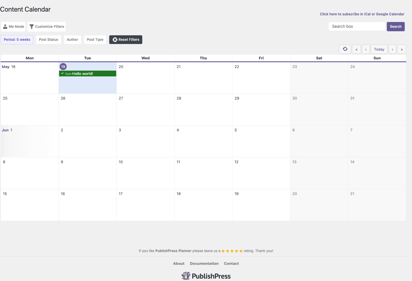 PublishPress Content Calendar PublishPress Content Calendar with weekly grid view, Mon-Sun columns, Me Mode and Customize Filters buttons, Period dropdown (5 weeks), Post Status / Author / Post Type filters, Reset Filters, Search box, navigation arrows, Today button, and a sample Hello world! post in a Tue 19 cell