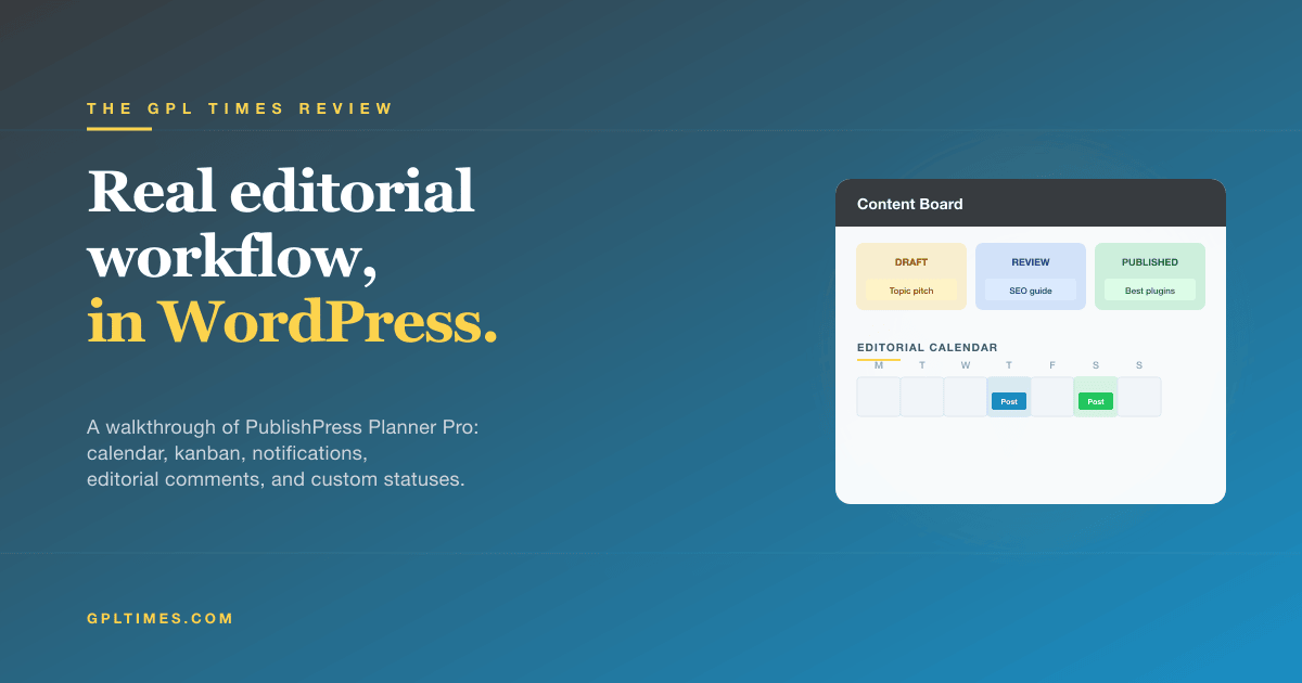 PublishPress Planner Pro review: bring real editorial workflow to your WordPress newsroom review on GPL Times