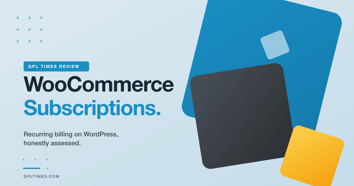 WooCommerce Subscriptions Review: Recurring Billing, Honestly Assessed review on GPL Times