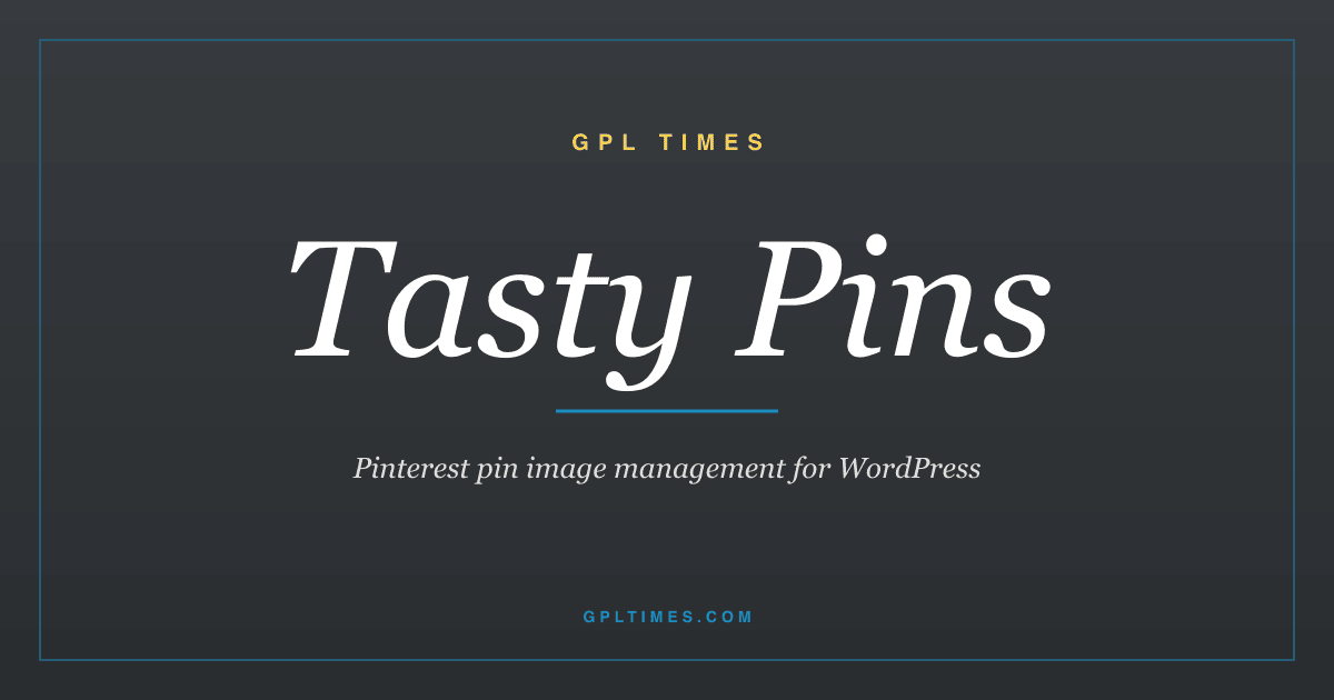 Inside Tasty Pins: per-post pinable images, custom pin descriptions, and Pinterest-friendly WordPress review on GPL Times