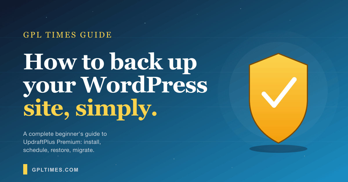 How to Back Up Your WordPress Site With UpdraftPlus Premium: A Complete Beginner's Guide review on GPL Times