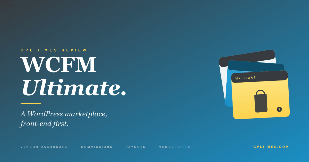 WCFM Ultimate: front-end multi-vendor for WooCommerce review on GPL Times