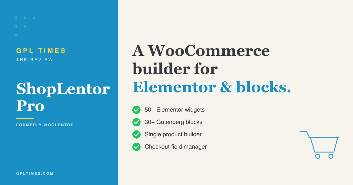 ShopLentor Pro Review: A WooCommerce Builder for Elementor review on GPL Times