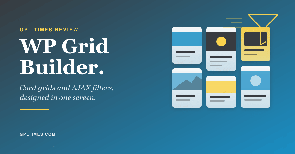 WP Grid Builder Review: WordPress Grid Layouts and Faceted Filtering in One Plugin review on GPL Times