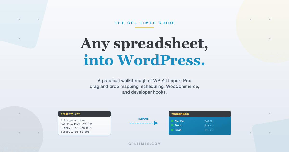 WP All Import Pro: Bulk import CSV and XML into WordPress without code review on GPL Times