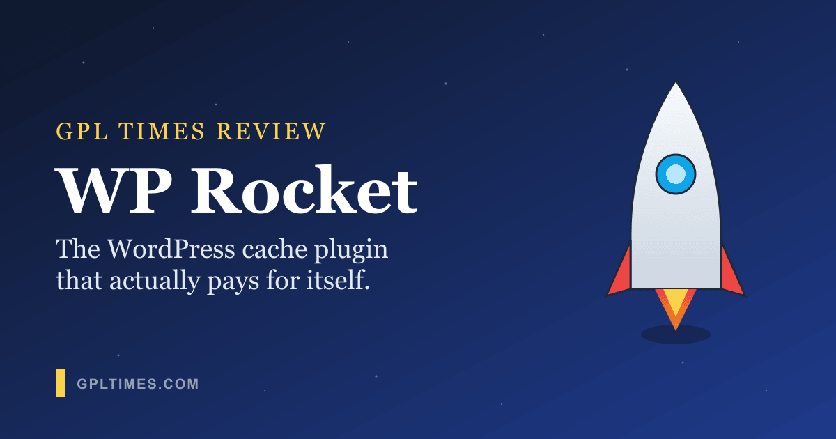 WP Rocket Review: The WordPress Cache Plugin That Actually Pays for Itself review on GPL Times