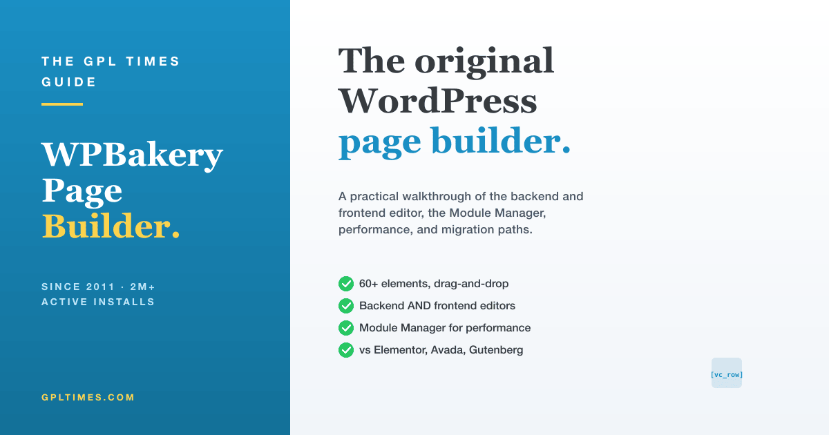 WPBakery Page Builder: The complete walkthrough of the original WordPress page builder review on GPL Times
