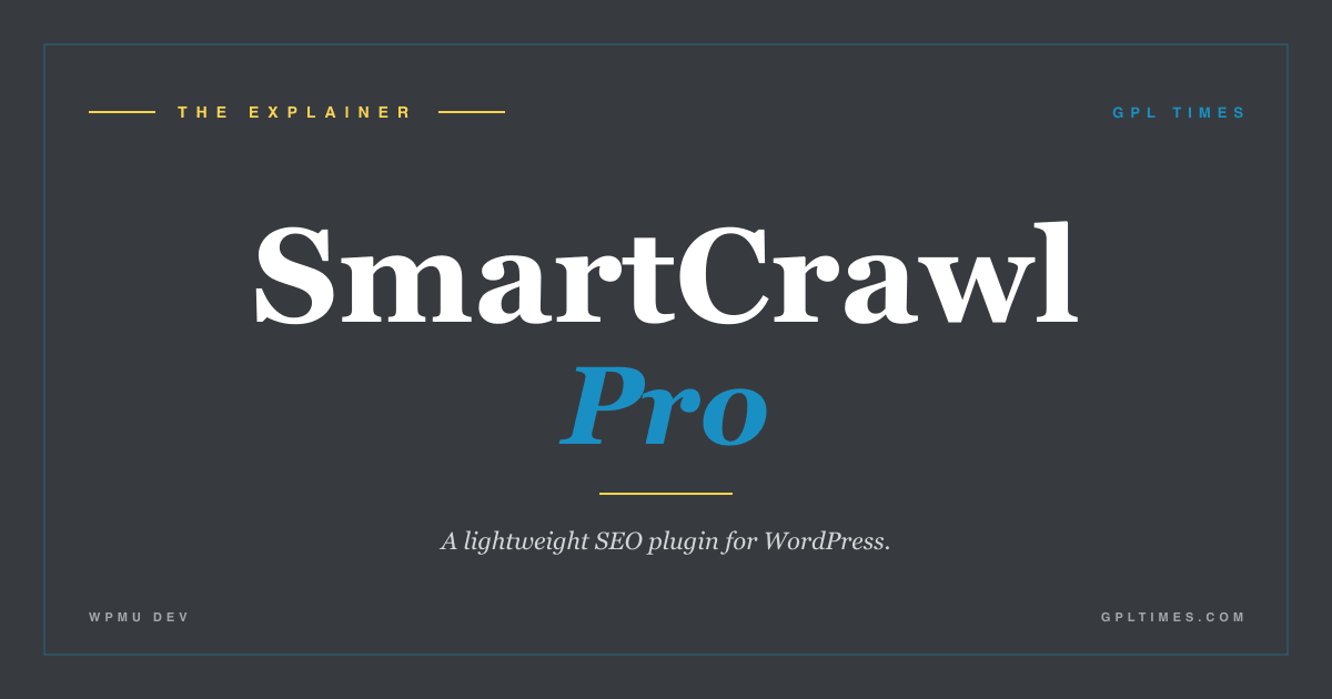SmartCrawl Pro explained: WPMU DEV lightweight SEO plugin for WordPress review on GPL Times
