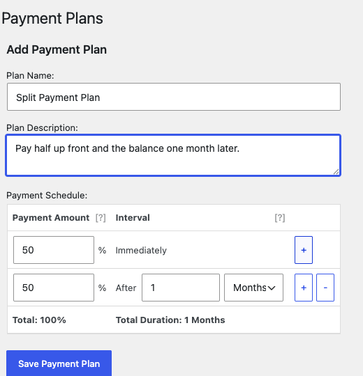 Creating a payment plan with a 50/50 instalment schedule The Add Payment Plan editor showing a Split Payment Plan with 50% immediately and 50% after one month, totalling 100%