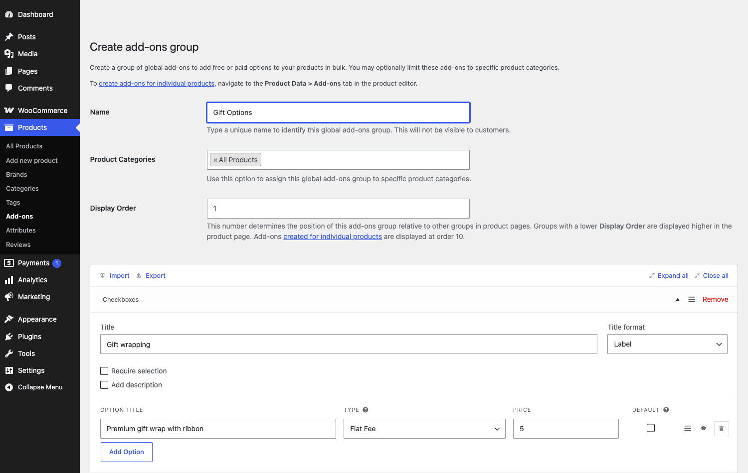 Creating a global add-ons group Building a global add-on group in WooCommerce Product Add-Ons with a Checkboxes field and a priced gift-wrap option